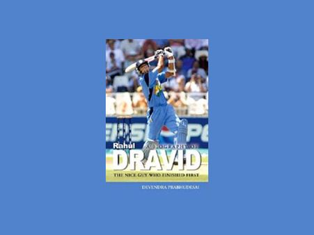 A Biography Of Rahul Dravid: The Nice Guy Who Finished First