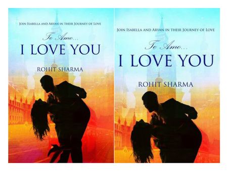 Te Amo... I LOVE YOU by Rohit Sharma