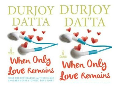When Only Love Remains byDurjoy Datta