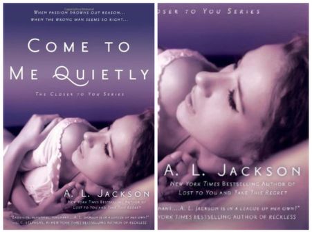 Come to Me Quietly By A.L. Jackson Come to Me Quietly By A.L. Jackson