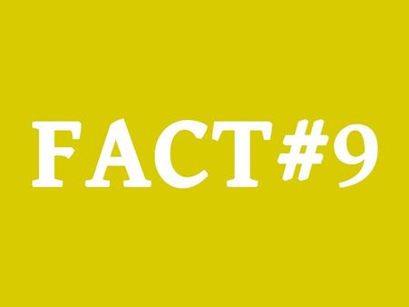 Fact #9: Fact #9: