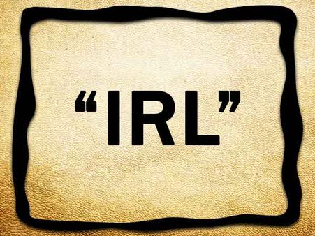 “IRL”