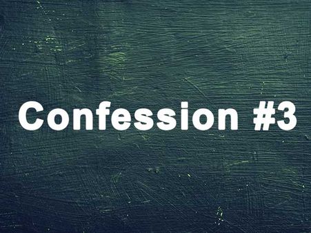 Confession #3: Made Out With A Banana Peel! Confession #3: Made Out With A Banana Peel!