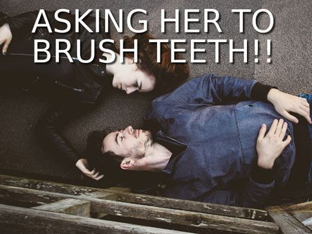 Asking Her To Brush Teeth Asking Her To Brush Teeth