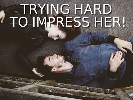 Dying To Impress Her Dying To Impress Her