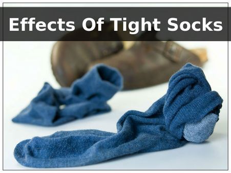 Effects Of Tight Socks
