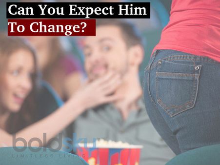 Can You Expect Him To Change?