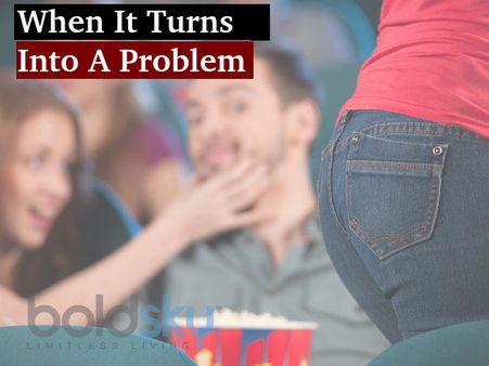 When It Turns Into A Problem