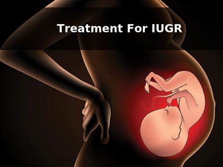 Treatment For IUGR