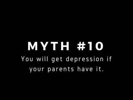 Myth #10: If Your Parents Have It, You Will Too