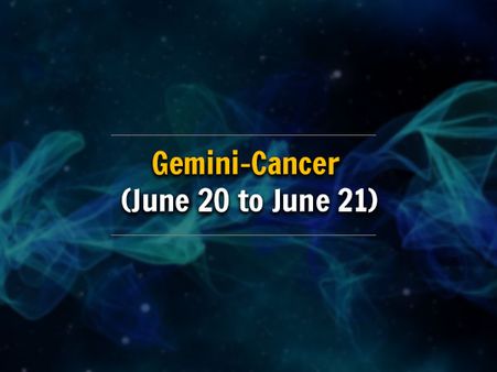 Gemini-Cancer (June 20 to June 21)