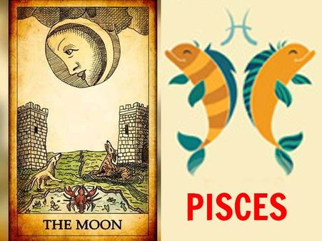 Pisces (Feb 19-Mar 20): “The Moon Card”