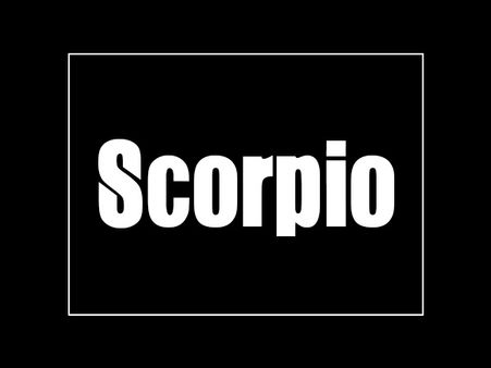 Scorpio: Oct 24-Nov 22: BLACK Scorpio: Oct 24-Nov 22: BLACK
