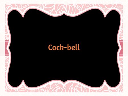 Cock-bell
