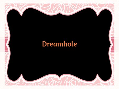 Dreamhole