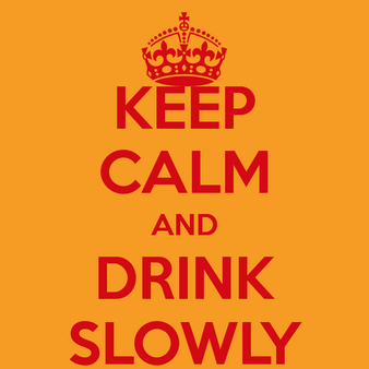 2. Drink slowly