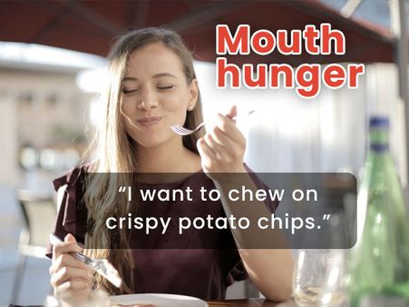 5. Mouth hunger