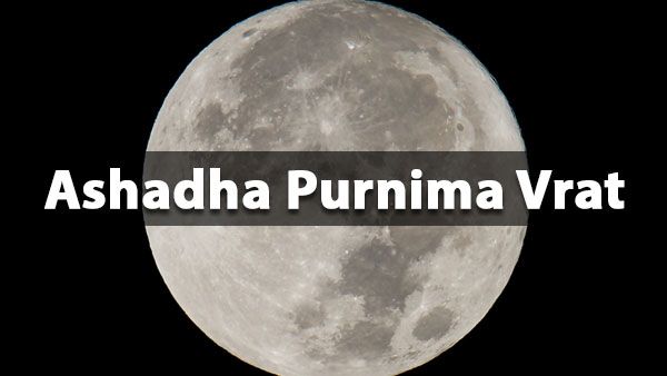 Ashadha Purnima Vrat- 23 July 2021
