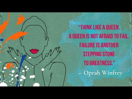 1. ‘Think like a queen. A queen is not afraid to fail. Failure is another stepping stone to greatness.' - Oprah Winfrey 1. ‘Think like a queen. A queen is not afraid to fail. Failure is another stepping stone to greatness.' - Oprah Winfrey