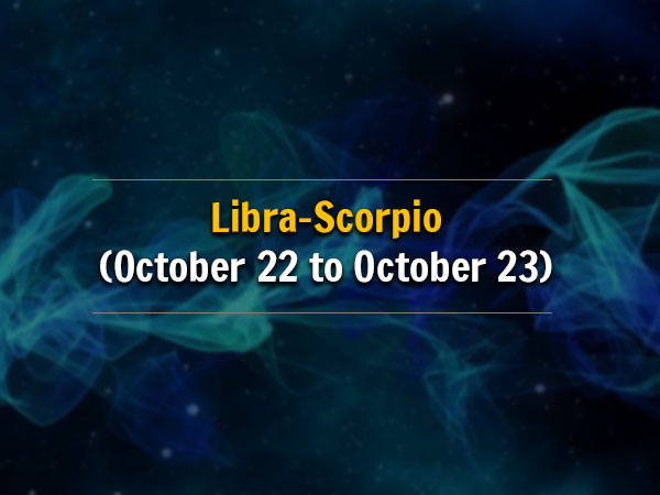 તુલા રાશિ-સ્કોર્પિયો (22 ઓક્ટોબરથી 23 ઓક્ટોબર)