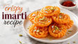 Agra Style Crispy Imarti Recipe: घर पर बनाएं हलवाई जैसी कुरकुरी और रसीली इमरती