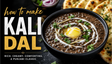 Overnight Cook Method Kali Dal Recipe: घर पर पाएं रेस्टोरेंट जैसा मखमली स्वाद
