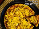 टोस्टेट पनीर और स्वीट कॉर्न पिज्जा की रेसिपी : घर पर कैसे बनाएं टोस्टेट पनीर और स्वीट कॉर्न पिज्