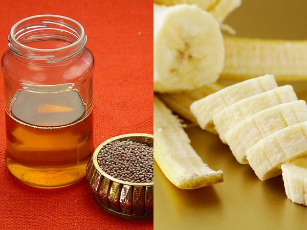 4. केले और सरसों के तेल का मिश्रण 4. केले और सरसों के तेल का मिश्रण