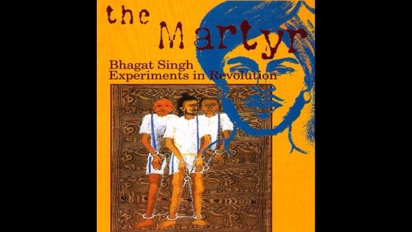 The Martyr Bhagat Singh Experiments In Revolution