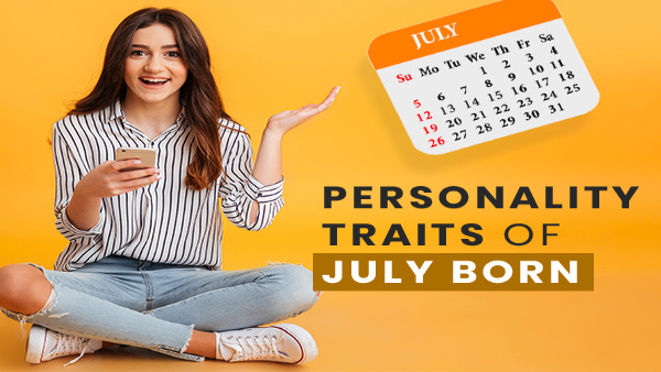 July Born Baby Personality July Mein Janme Log Kaise Hote Hain