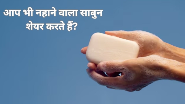 Is it okay to share bar soap with family