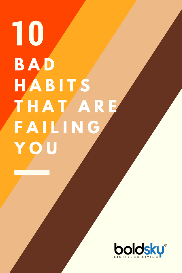 bad habits that are failing you