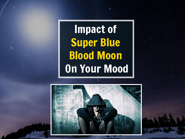 How Super Blue Blood Moon Affects Mood How Super Blue Blood Moon Affects Mood