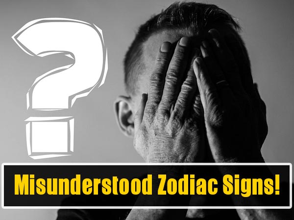 Zodiac Signs That Are Most Misunderstood Zodiac Signs That Are Most Misunderstood