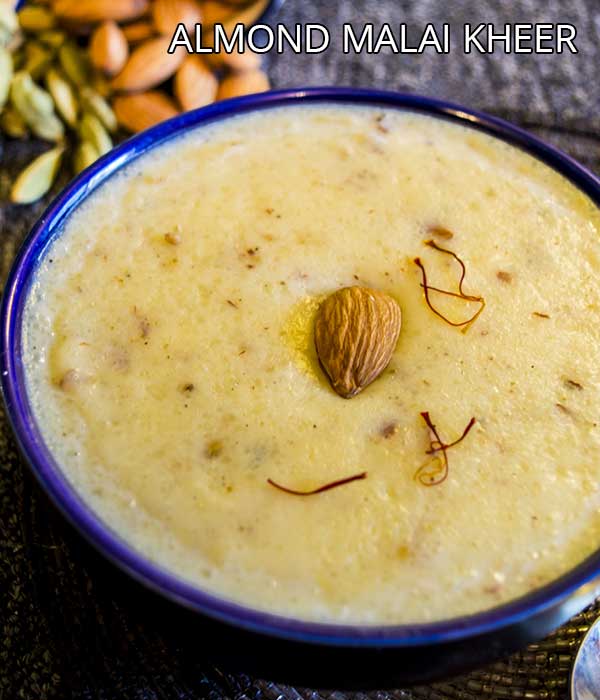 Almond Malai Kheer Recipe
