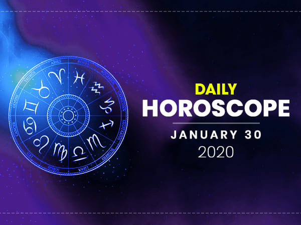Daily Horoscope: 30 January 2020 Daily Horoscope: 30 January 2020