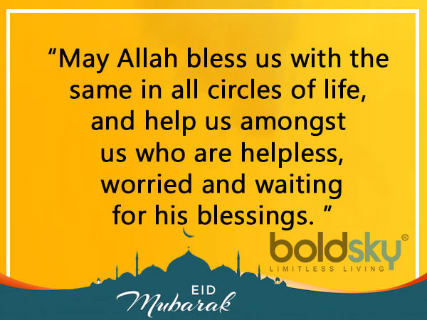 12. “As you rejoice in the holy spirits of Eid al-Adha, I am sending you my best wishes and love. May you stay happy throughout your life.”