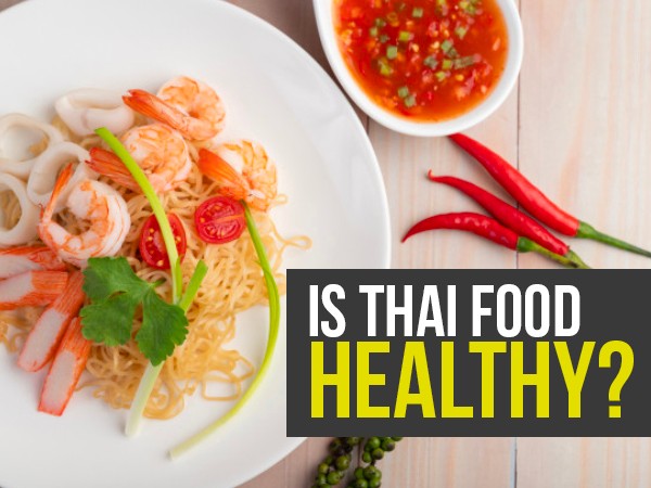 Is Thai Food Healthy? Is Thai Food Healthy?