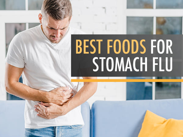 9. Best Foods To Eat When You Have Stomach Flu