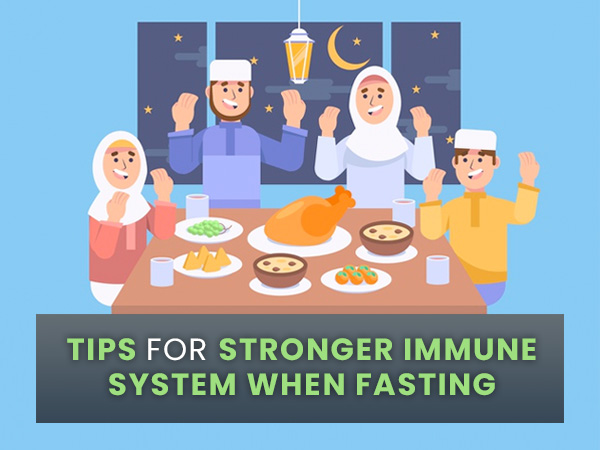 Tips For A Stronger Immune System When Fasting Tips For A Stronger Immune System When Fasting