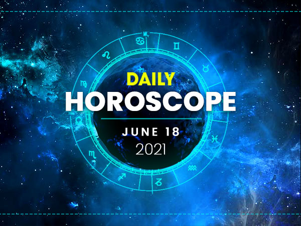 Daily Horoscope: 18 June 2021 Daily Horoscope: 18 June 2021
