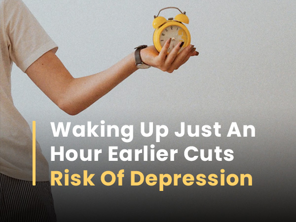 Waking Up Just An Hour Earlier Linked To Lower Risk Of Depression, Says Study Waking Up Just An Hour Earlier Linked To Lower Risk Of Depression, Says Study