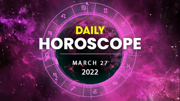 Daily Horoscope, 27 March 2022: Todays Daily Horoscope, 27 March 2022: Todays