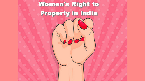 Expert Explains: Womens Right To Property In India - Part I Expert Explains: Womens Right To Property In India - Part I