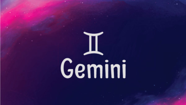 Gemini: 21 May - 20 June