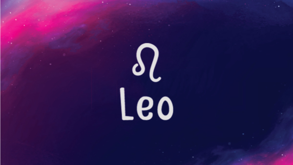 Leo: 23 July - 22 August