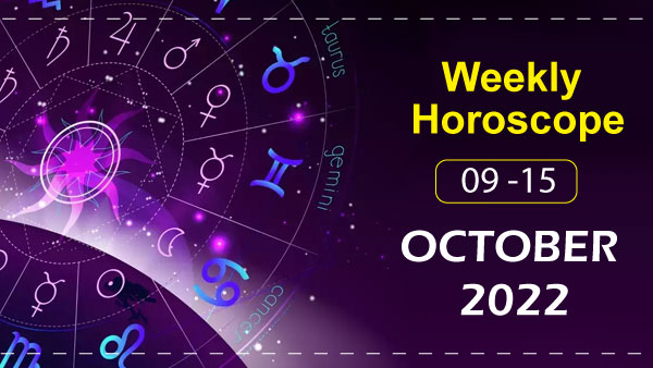 Weekly Horoscope, 09 Oct To 15 Oct Weekly Horoscope, 09 Oct To 15 Oct