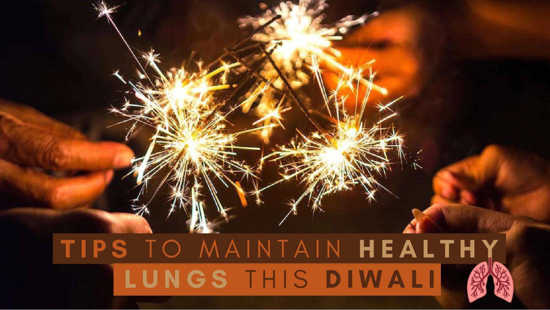 Tips To Maintain Healthy Lungs This Diwali Tips To Maintain Healthy Lungs This Diwali