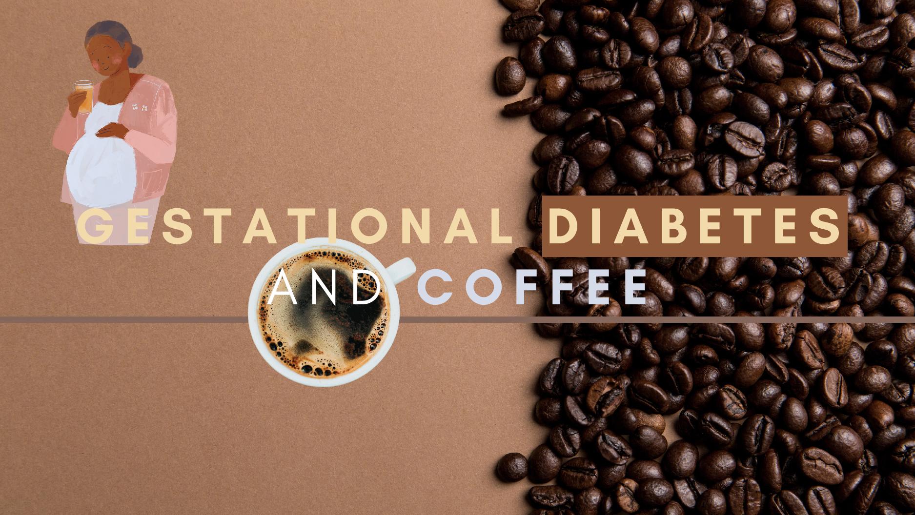 Gestational Diabetes And Coffee