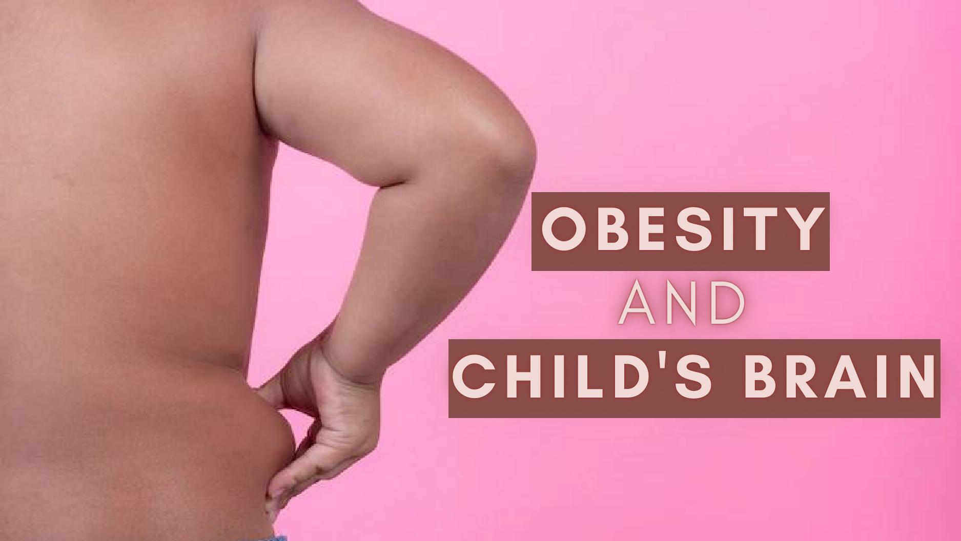 Obesity And Childs Brain Obesity And Childs Brain